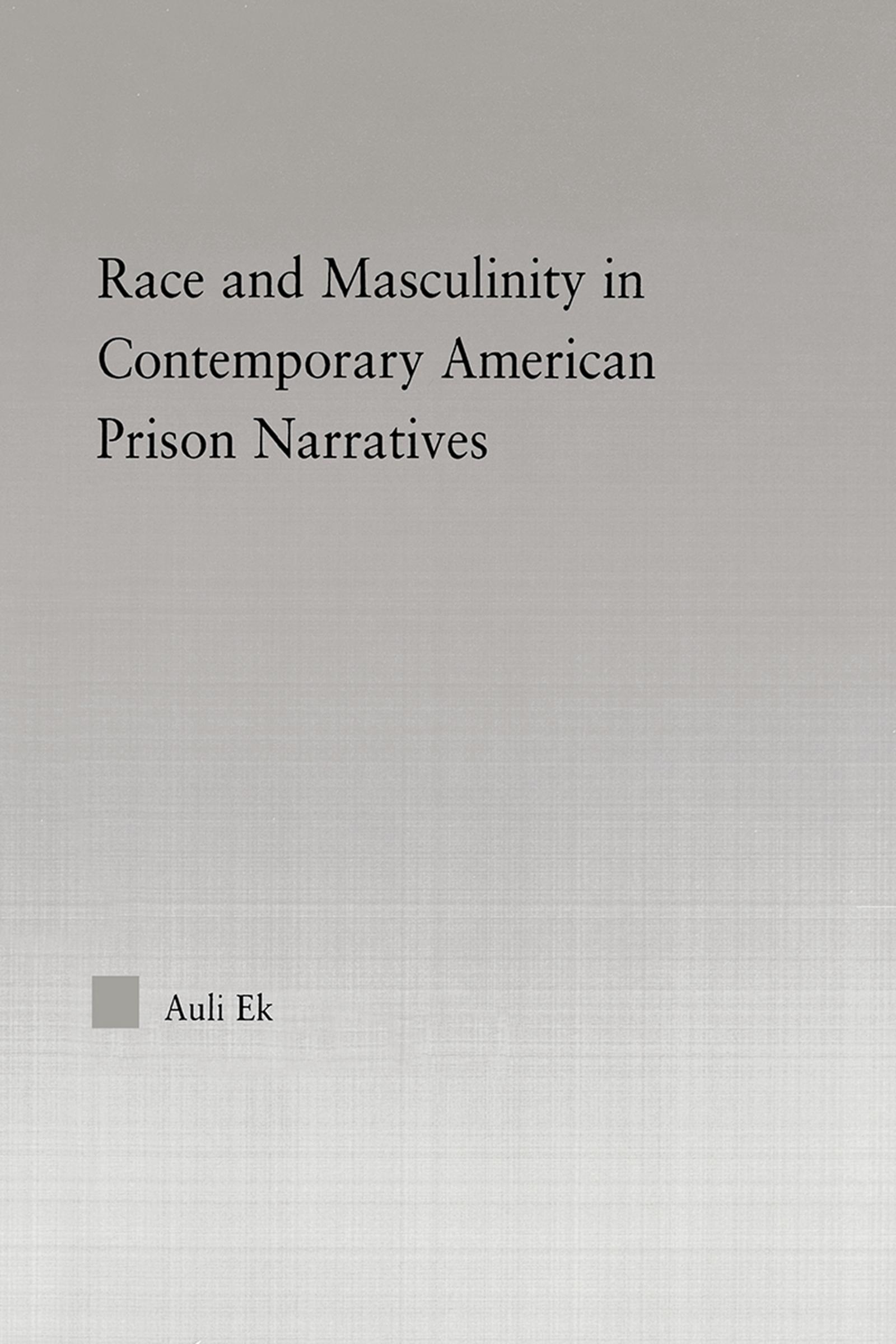 Race and Masculinity in Contemporary American Prison Novels