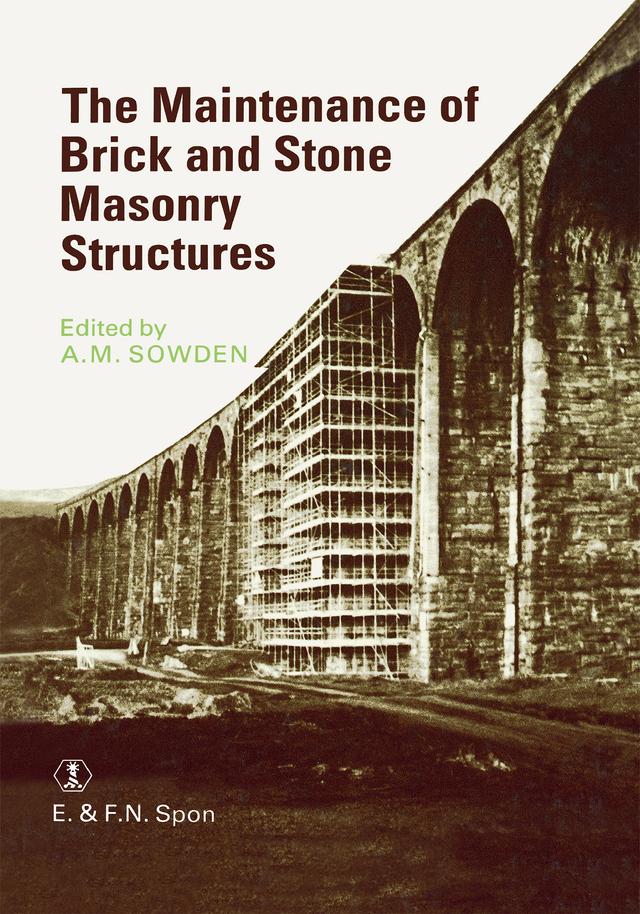 Maintenance of Brick and Stone Masonry Structures by A.M. Sowden