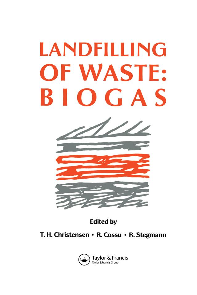 Landfilling of Waste by R. Cossu, R. Stegmann, T.H. Christensen