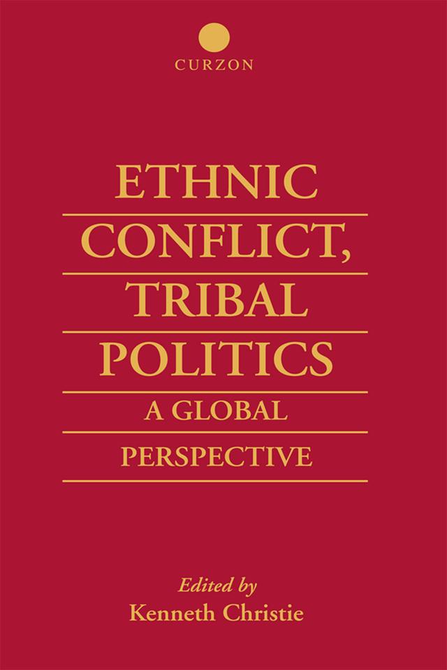 Ethnic Conflict, Tribal Politics by Kenneth Christie