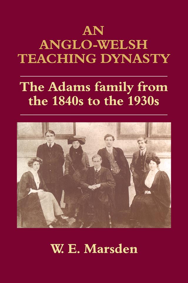 An Anglo-Welsh Teaching Dynasty by William E. Marsden