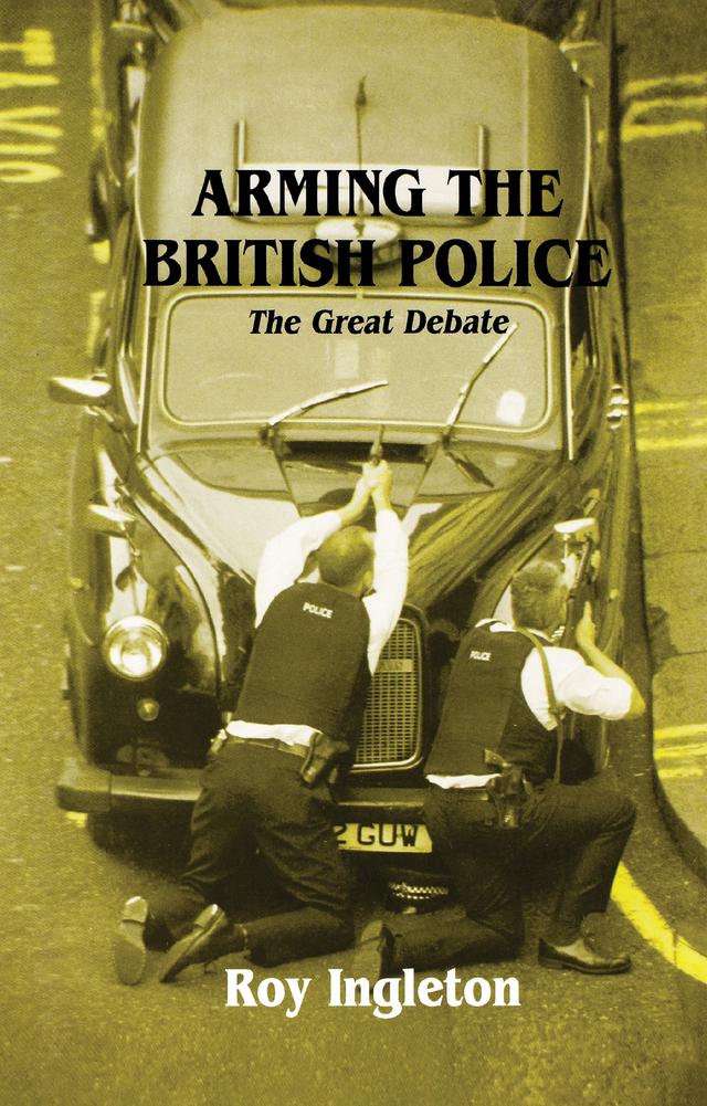 Arming the British Police by Roy Ingleton
