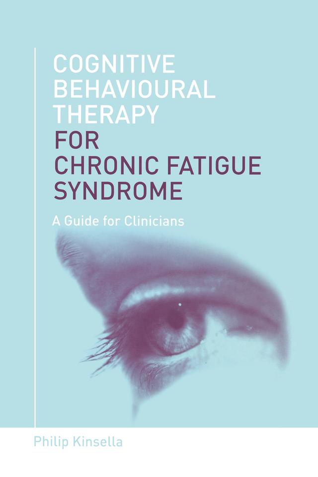 Cognitive Behavioural Therapy for Chronic Fatigue Syndrome by Philip Kinsella