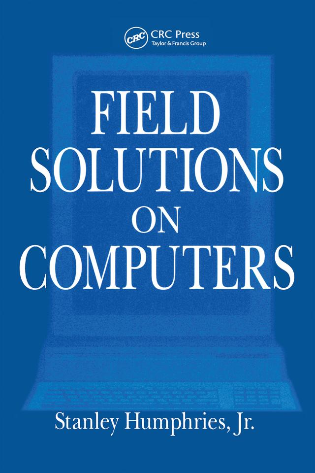 Field Solutions on Computers by Stanley Humphries Jr.