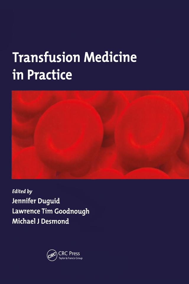 Transfusion Medicine in Practice by MB Desmond, MB Duguid, MD Goodnough