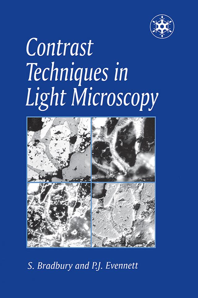 Contrast Techniques in Light Microscopy by S. Bradbury and P.J. Evennett