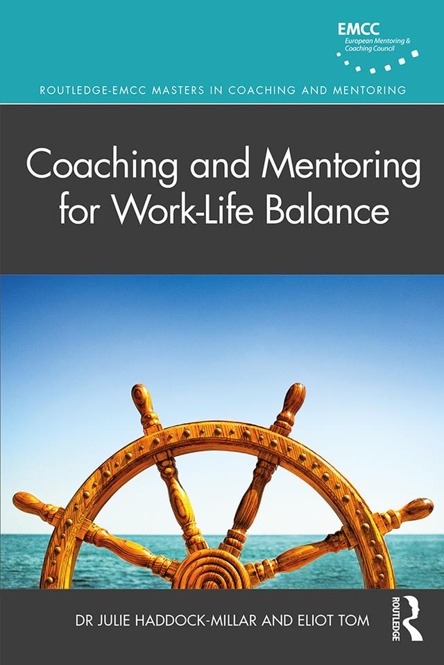 Coaching and Mentoring for Work-Life Balance by Eliot Tom, Julie Haddock-Millar
