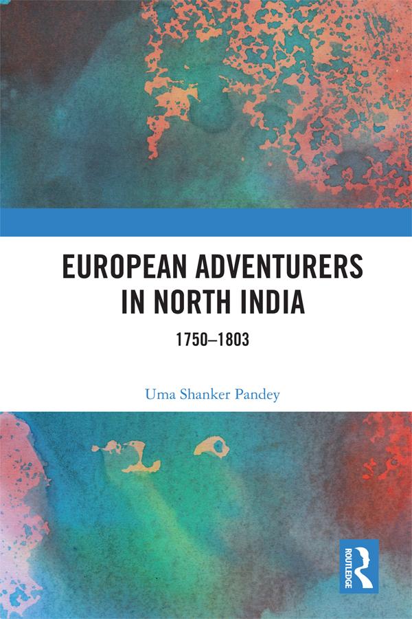 European Adventurers in North India by Uma Shanker Pandey