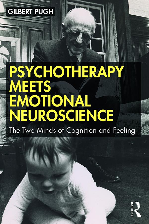 Psychotherapy Meets Emotional Neuroscience by Gilbert Pugh