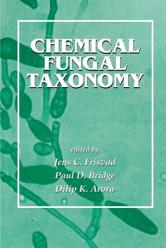 Chemical Fungal Taxonomy by Dilip K. Arora, Jens C. Frisvad, Paul D. Bridge