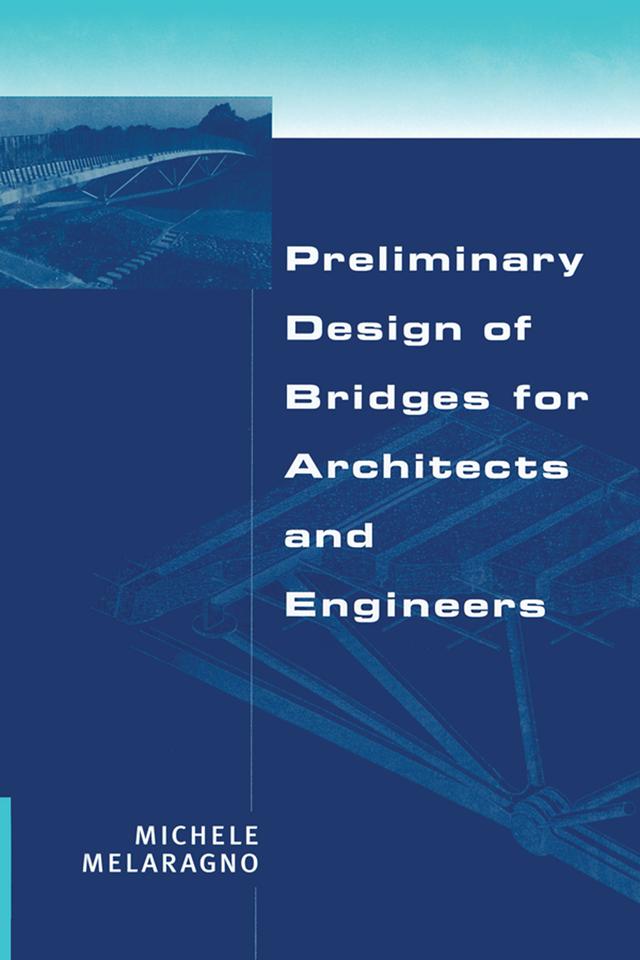Preliminary Design of Bridges for Architects and Engineers by Melaragno