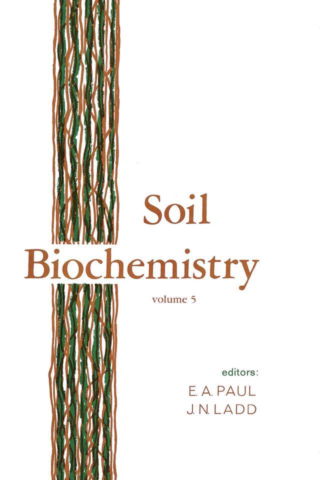 Soil Biochemistry by E. A. Paul, J.N. Ladd