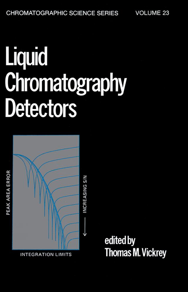 Liquid Chromatography Detectors by T. M. Vickrey