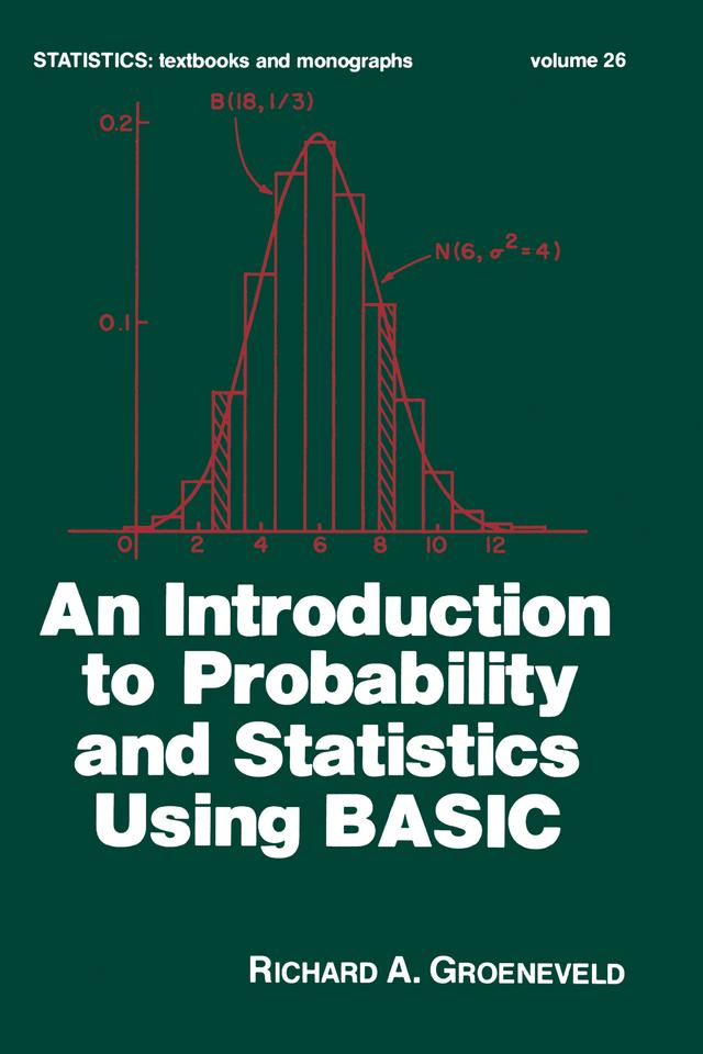 An Introduction to Probability and Statistics Using Basic by Groeneveld