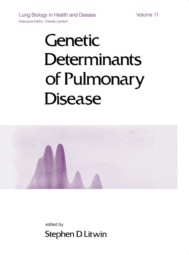 Genetic Determinants of Pulmonary Disease by S. D. Litwin
