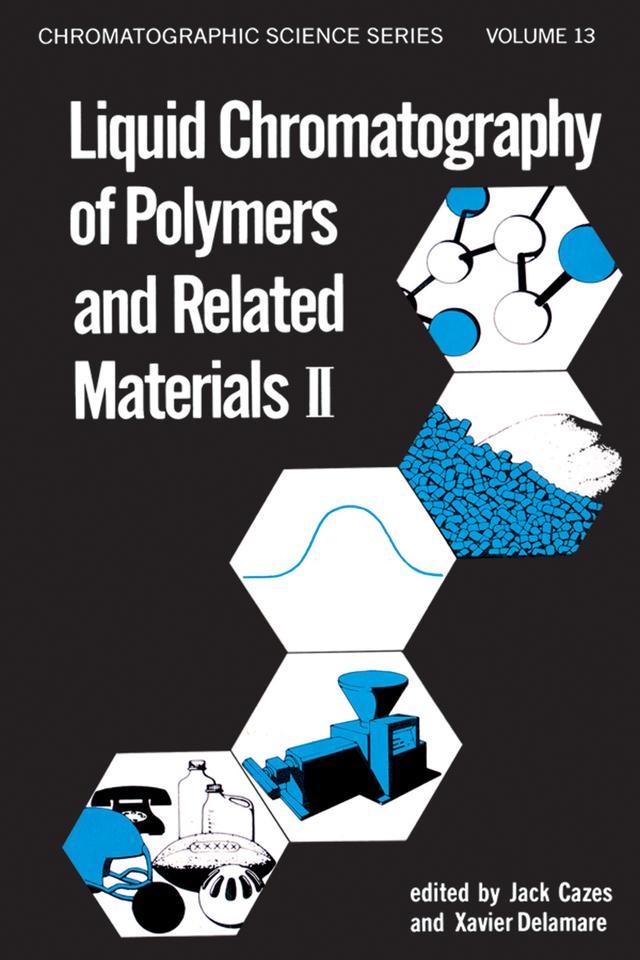 Liquid Chromatography of Polymers and Related Materials, II by Jack Cazes