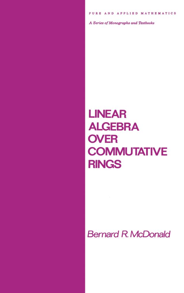 Linear Algebra over Commutative Rings by Mcdonald