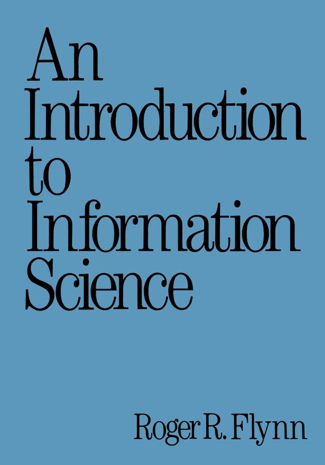 An Introduction to Information Science by Roger Flynn