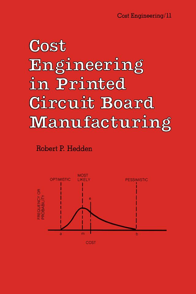 Cost Engineering in Printed Circuit Board Manufacturing by R. P. Hedden