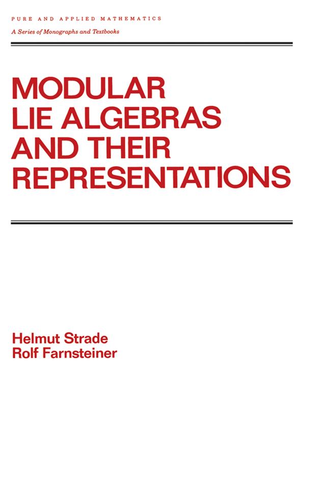 Modular Lie Algebras and their Representations by H. Strade