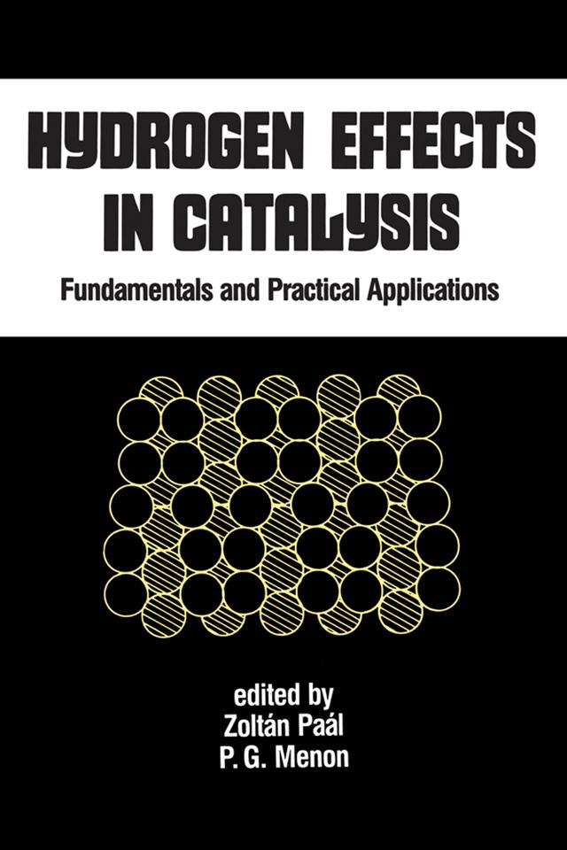Hydrogen Effects in Catalysis by P.G. Menon, Zoltan Paal