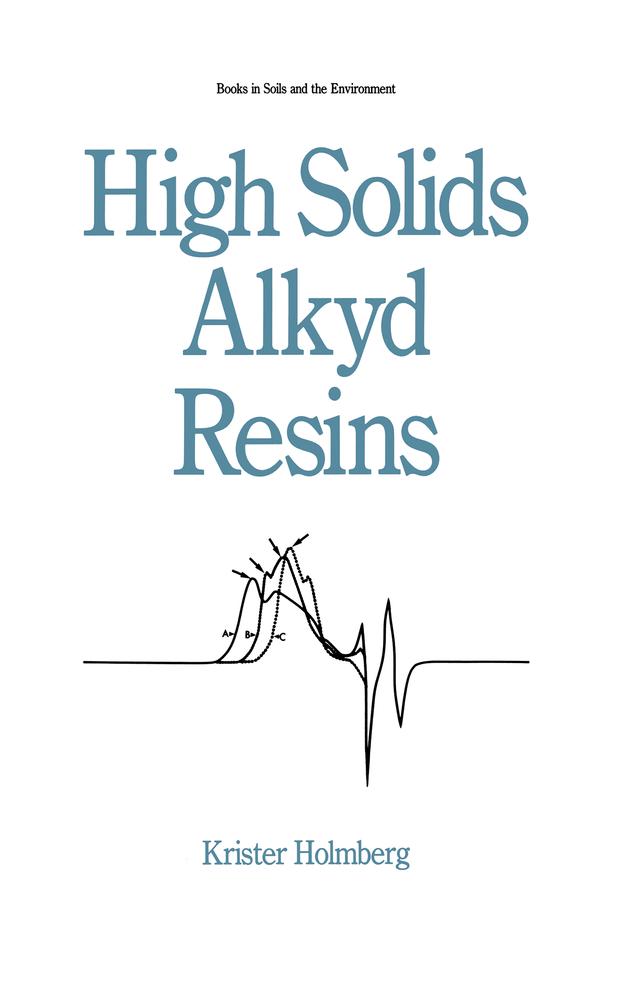 High Solids Alkyd Resins by K. Holmberg