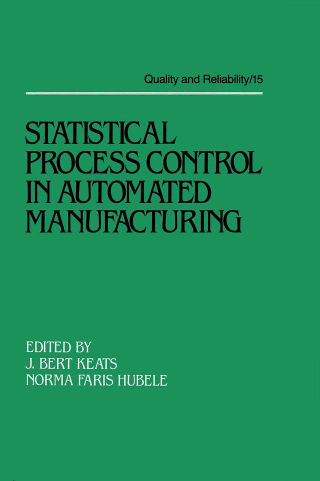 Statistical Process Control in Automated Manufacturing by Keats