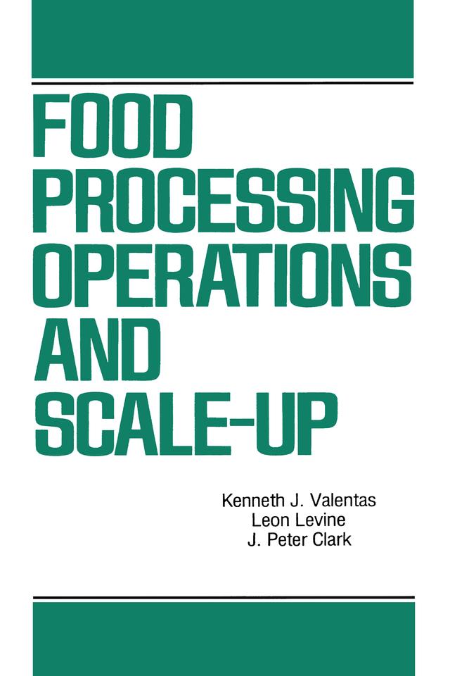 Food Processing Operations and Scale-up by J. Peter Clark, Kenneth J. Valentas, Leon Levin
