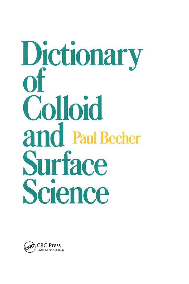 Dictionary of Colloid and Surface Science by Paul Becher