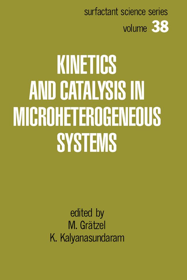 Kinetics and Catalysis in Microheterogeneous Systems by Michael Gratzel