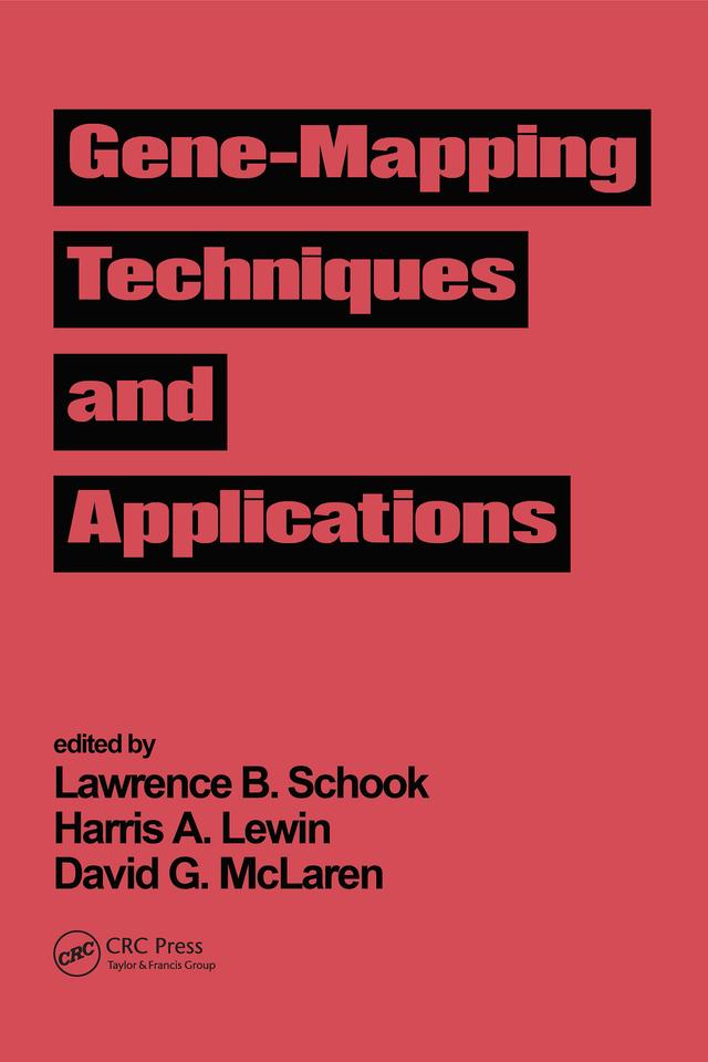 Gene-Mapping Techniques and Applications by Lawrence B. Schook