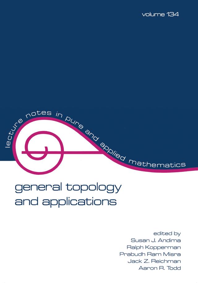 General Topology and Applications by Susan J. Andima