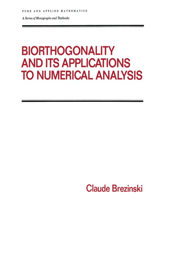 Biorthogonality and its Applications to Numerical Analysis by Claude Brezinski