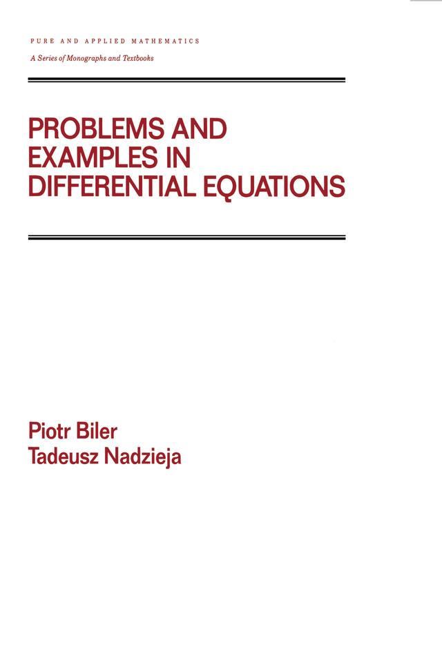 Problems and Examples in Differential Equations by Piotr Biler, Tadeusz Nadzieja