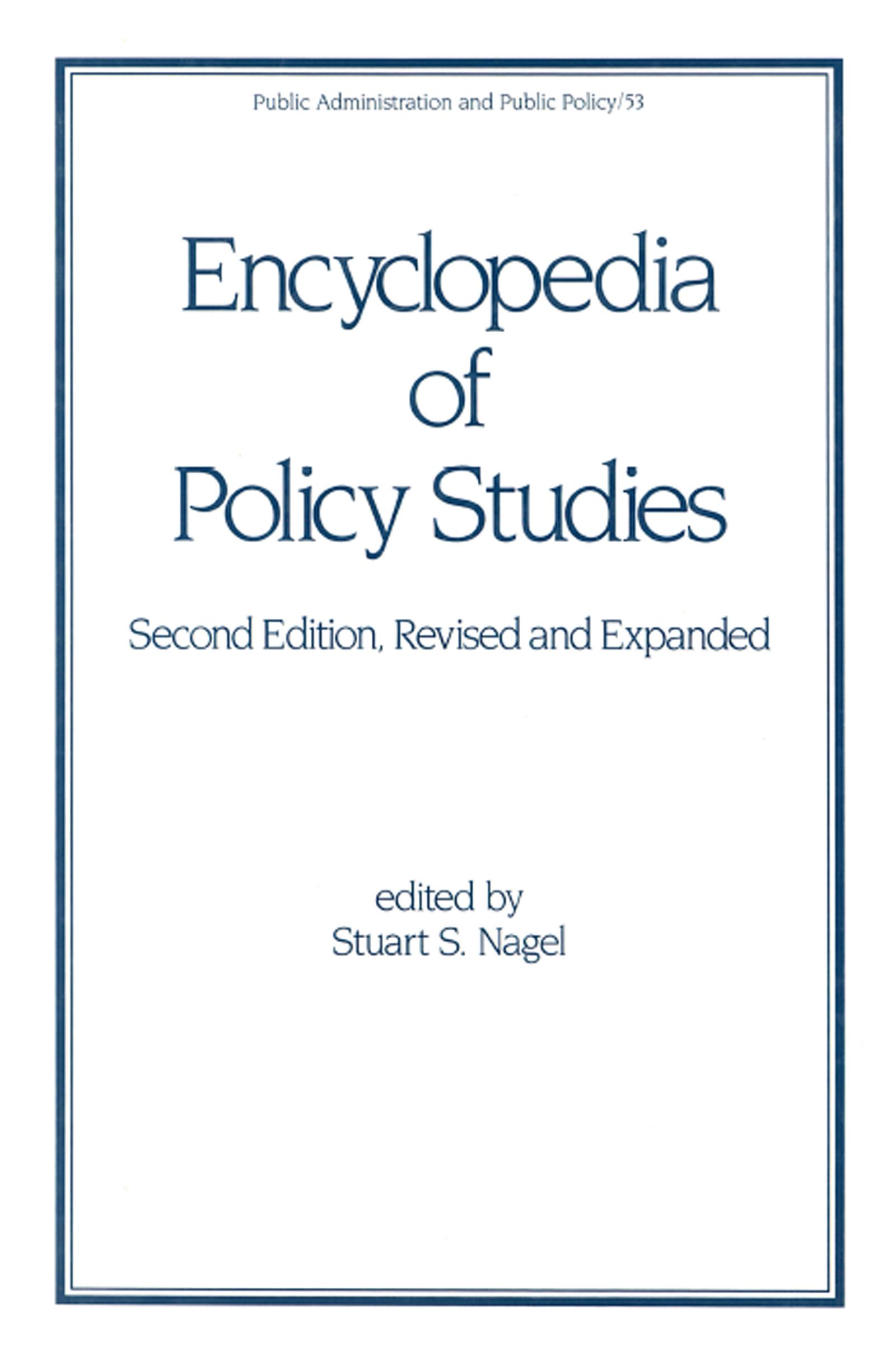 Encyclopedia of Policy Studies, Second Edition