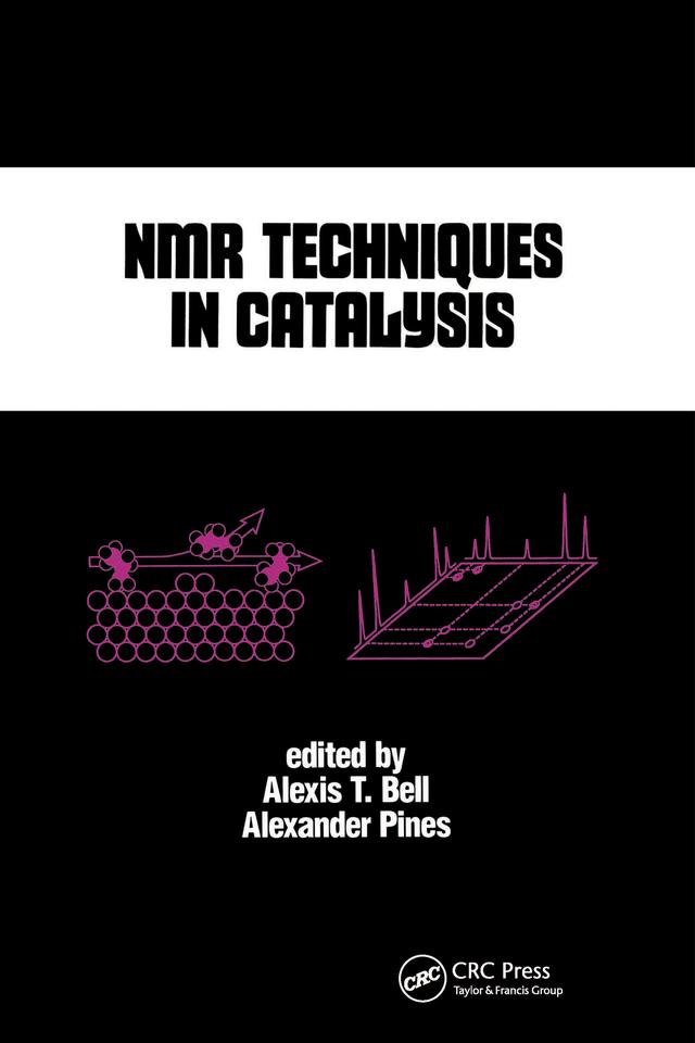 NMR Techniques in Catalysis by Alexis T. Bell