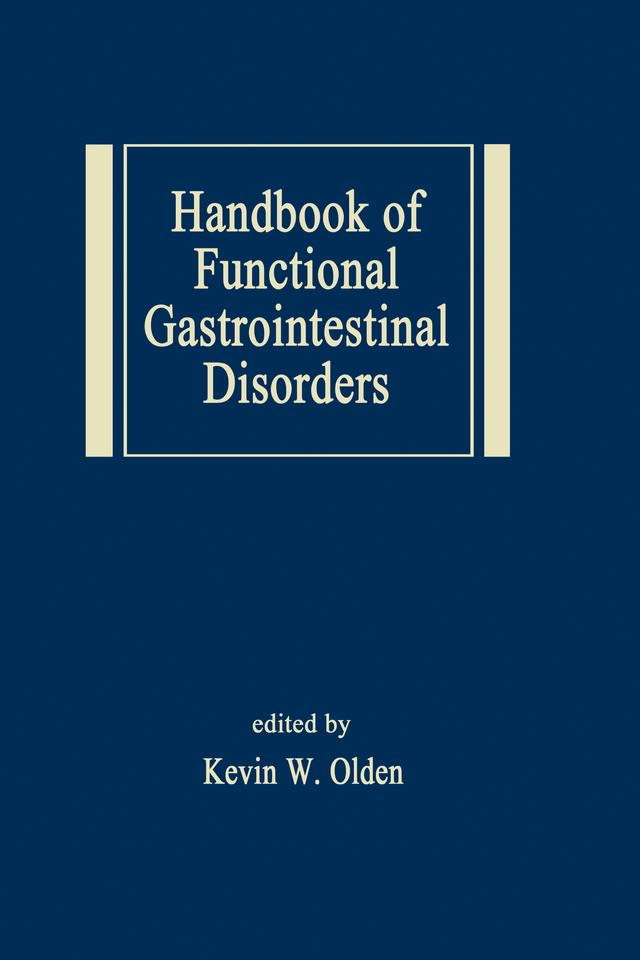 Handbook of Functional Gastrointestinal Disorders by Kevin W. Olden