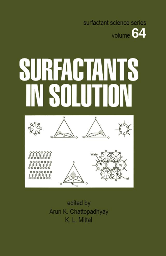 Surfactants in Solution by Arun K. Chattopadhyay, K.L. Mittal