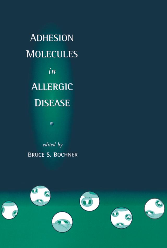 Adhesion Molecules in Allergic Disease by Bruce S. Bochner