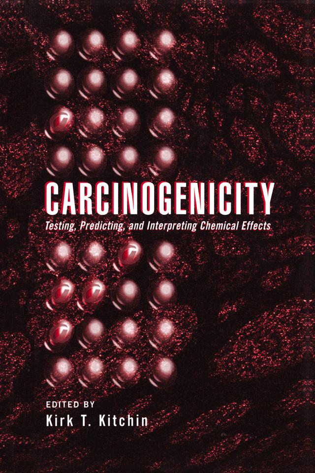 Carcinogenicity by Kirk T. Kitchin