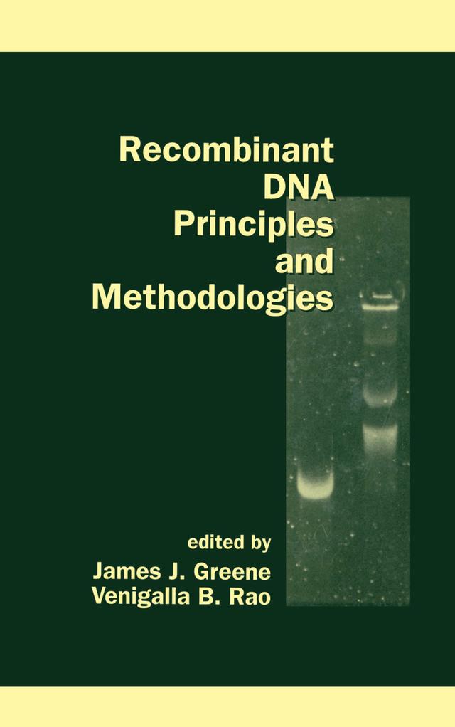 Recombinant DNA Principles and Methodologies by James Greene