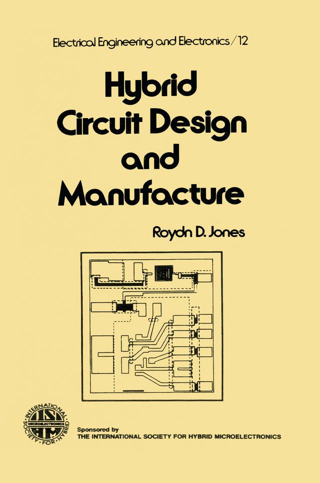 Hybrid Circuit Design and Manufacture by Roydn D. Jones
