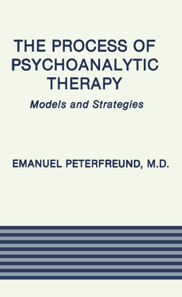 The Process of Psychoanalytic Therapy by Emanuel Peterfreund