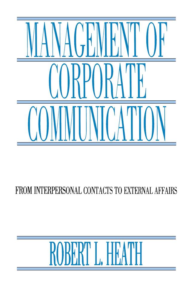 Management of Corporate Communication by Robert L. Heath