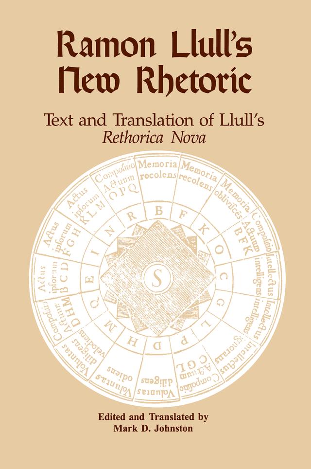 Ramon Llull's New Rhetoric by Mark D. Johnston