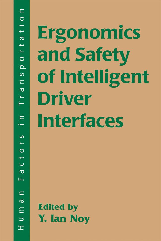 Ergonomics and Safety of Intelligent Driver Interfaces by Y. Ian Noy