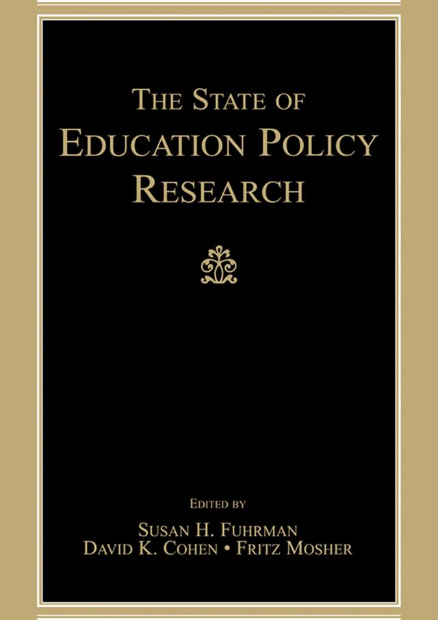The State of Education Policy Research by David K. Cohen, Fritz Mosher, Susan H. Fuhrman
