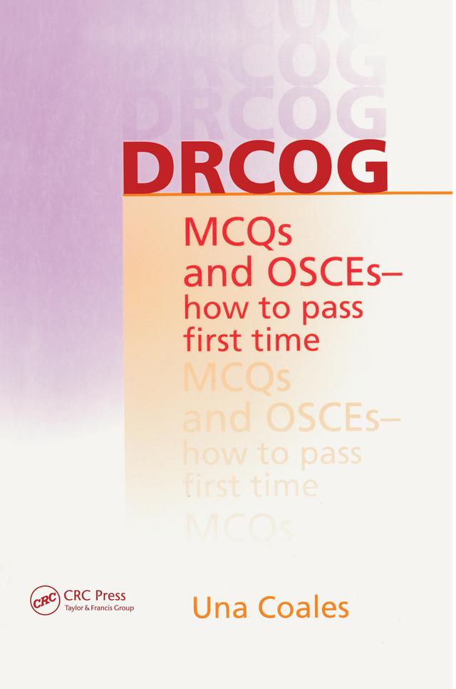 DRCOG MCQs and OSCEs - how to pass first time by Una F Coales