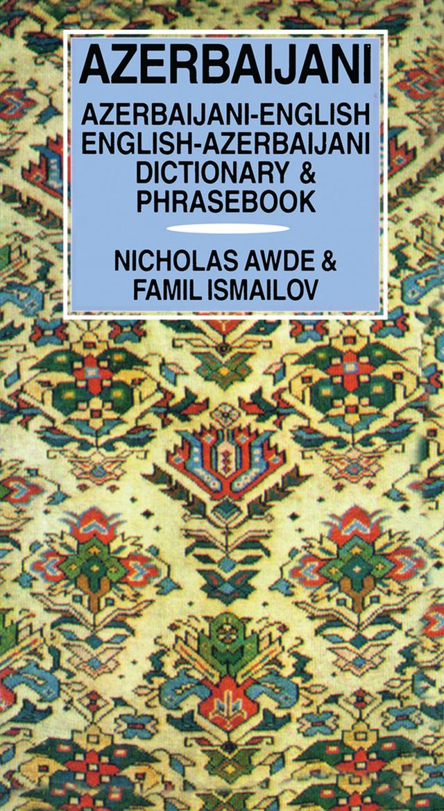 Azerbaijani Dictionary and Phrasebook by Famil Ismailov, Nicholas Awde