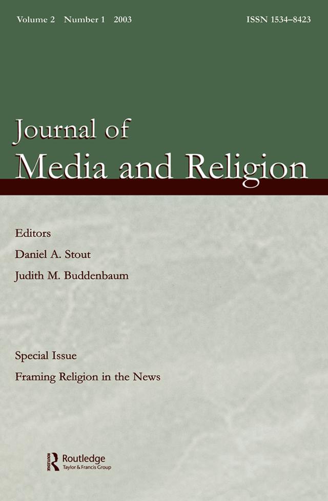 Framing Religion in the News by Daniel A. Stout, Judith M. Buddenbaum